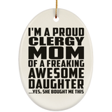 Proud Clergy Mom Of Awesome Daughter - Oval Ornament