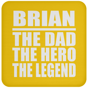 Brian The Dad The Hero The Legend - Drink Coaster