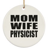 Mom Wife Physicist - Circle Ornament