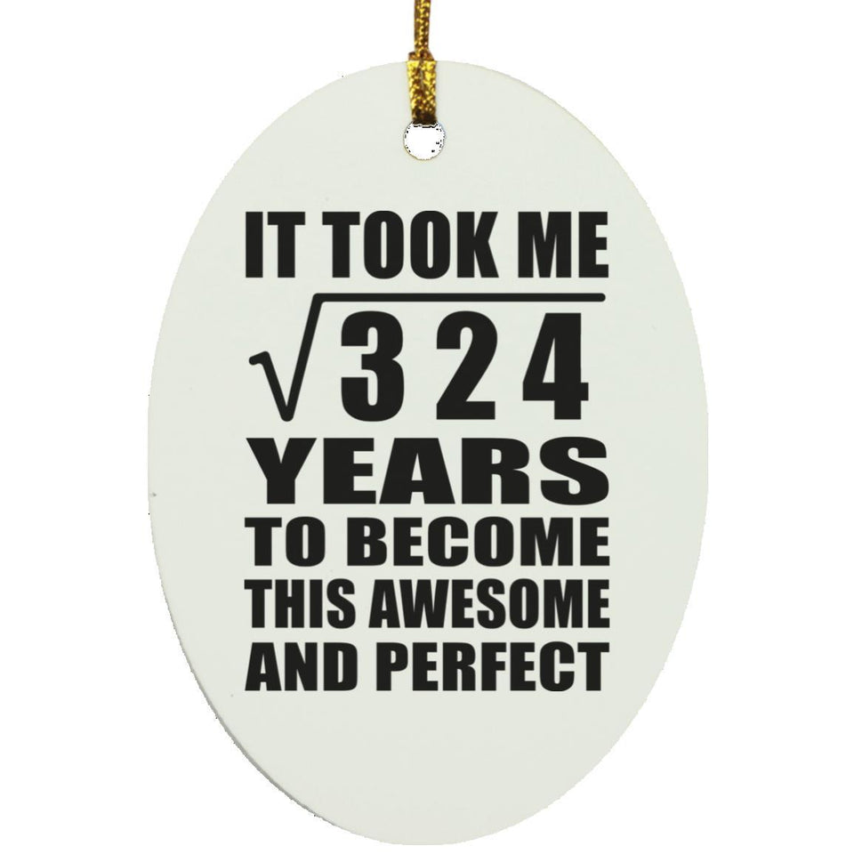18th Birthday Took Square Root of 324 Years To Awesome - Oval Ornament