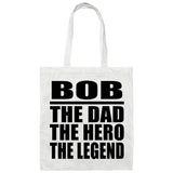 Bob The Dad The Hero The Legend - Tote Bag White