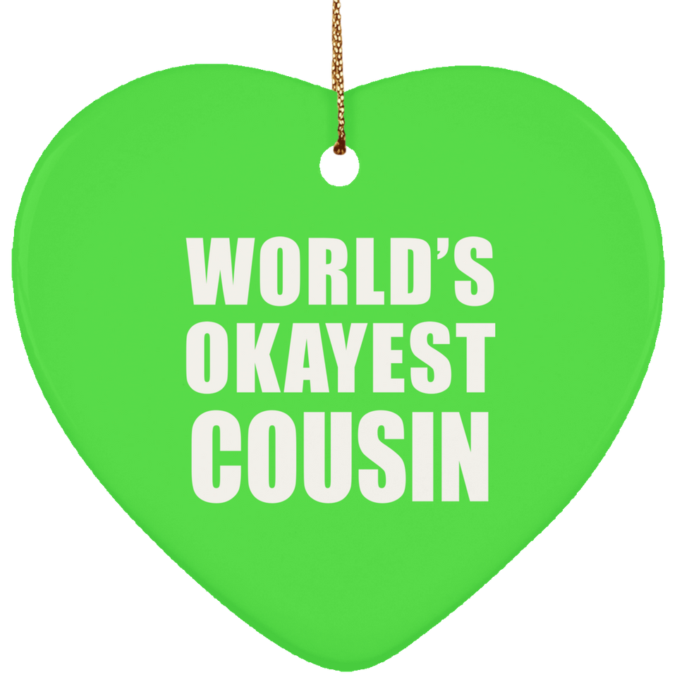 World's Okayest Cousin - Heart Ornament