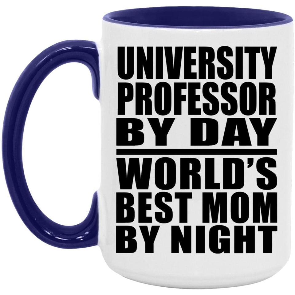 University Professor By Day World's Best Mom By Night - 15oz Accent Mug Purple