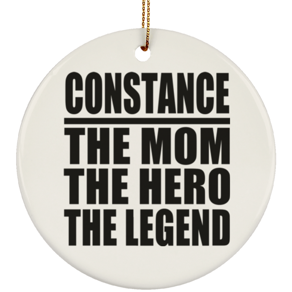 Constance The Mom The Hero The Legend - Circle Ornament