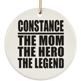 Constance The Mom The Hero The Legend - Circle Ornament
