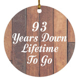 93rd Anniversary 93 Years Down Lifetime To Go - Circle Ornament E