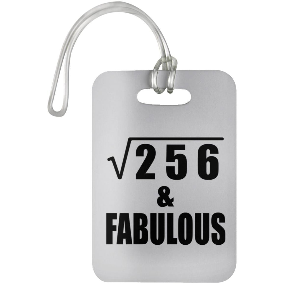 16th Birthday Square Root of 256 & Fabulous - Luggage Bag Tag