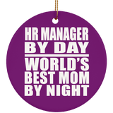 HR Manager By Day World's Best Mom By Night - Circle Ornament
