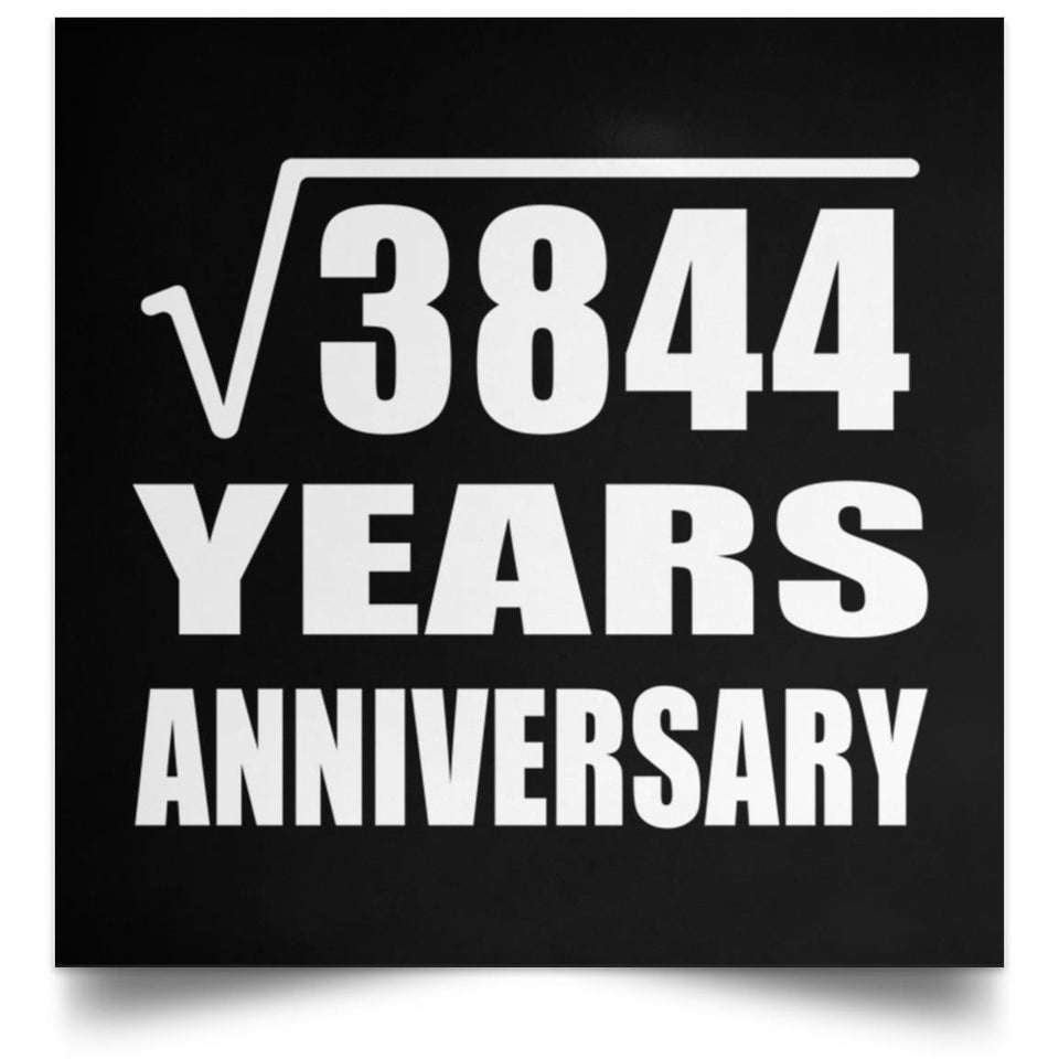 62nd Anniversary Square Root of 3844 Years Anniversary - Poster Square
