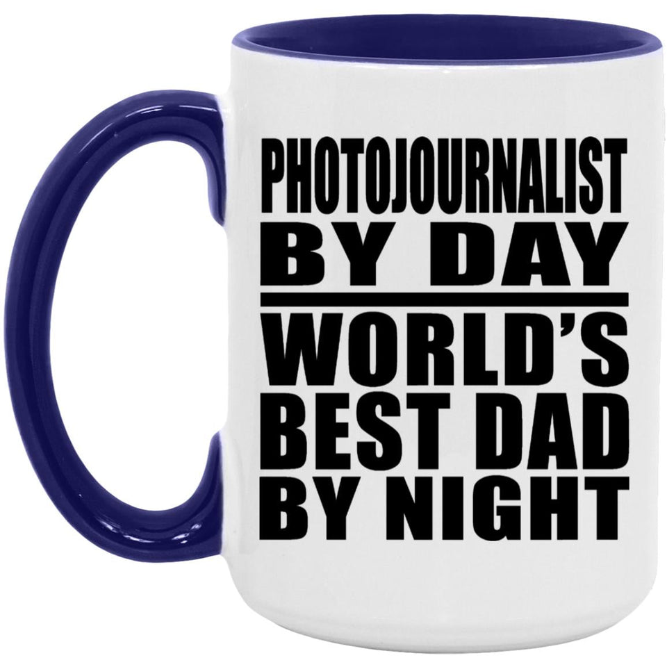 Photojournalist By Day World's Best Dad By Night - 15oz Accent Mug Purple