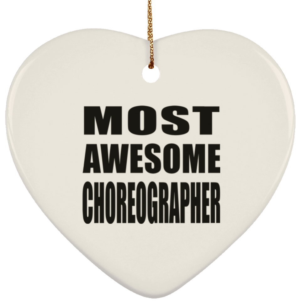 Most Awesome Choreographer - Heart Ornament
