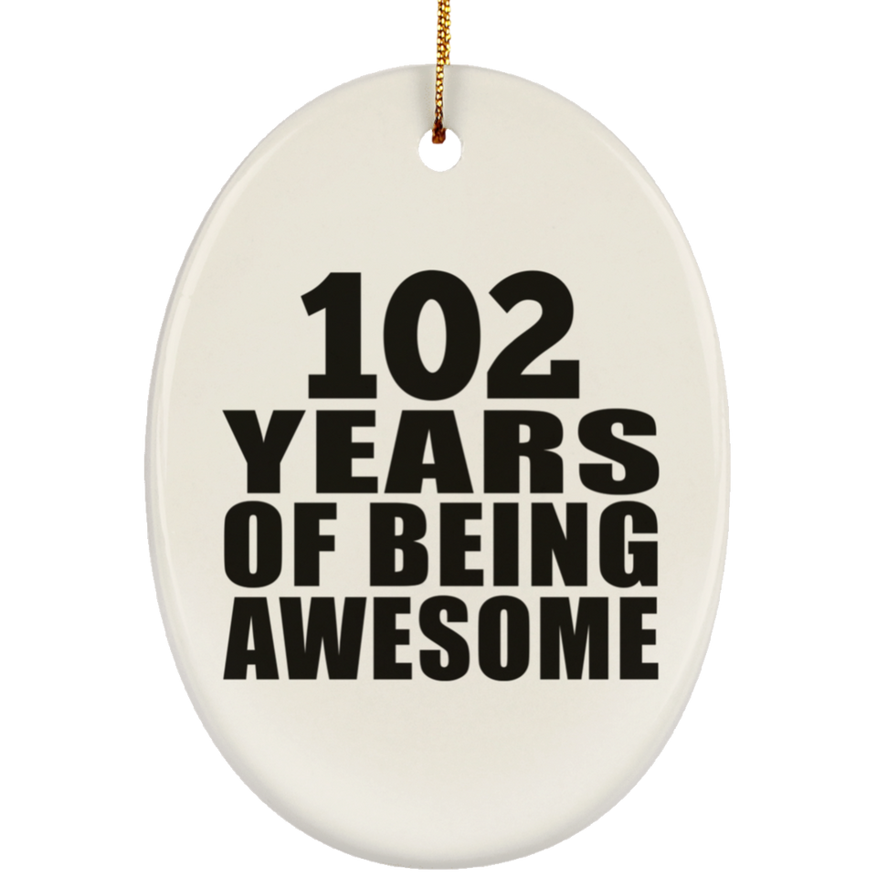 102nd Birthday 102 Years Of Being Awesome - Oval Ornament