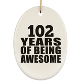 102nd Birthday 102 Years Of Being Awesome - Oval Ornament