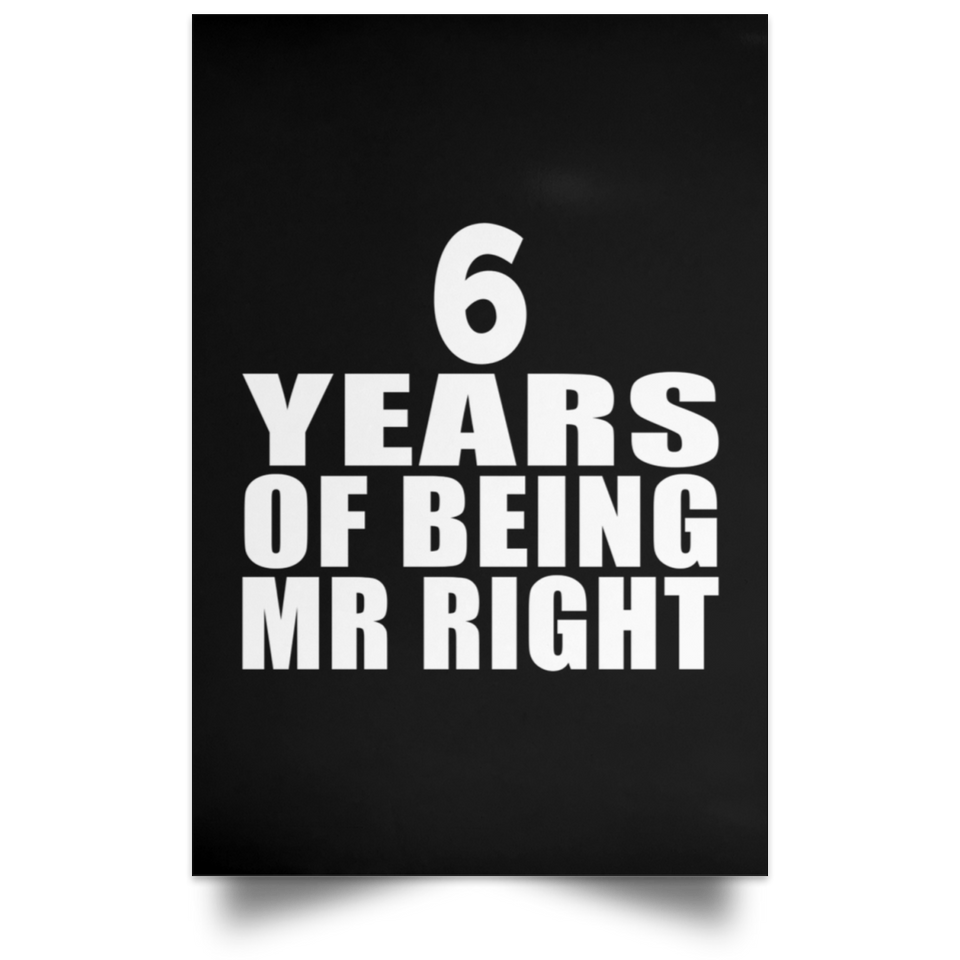 6th Anniversary 6 Years Of Being Mr Right - Poster Portrait