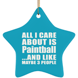 All I Care About Is Paintball - Star Ornament
