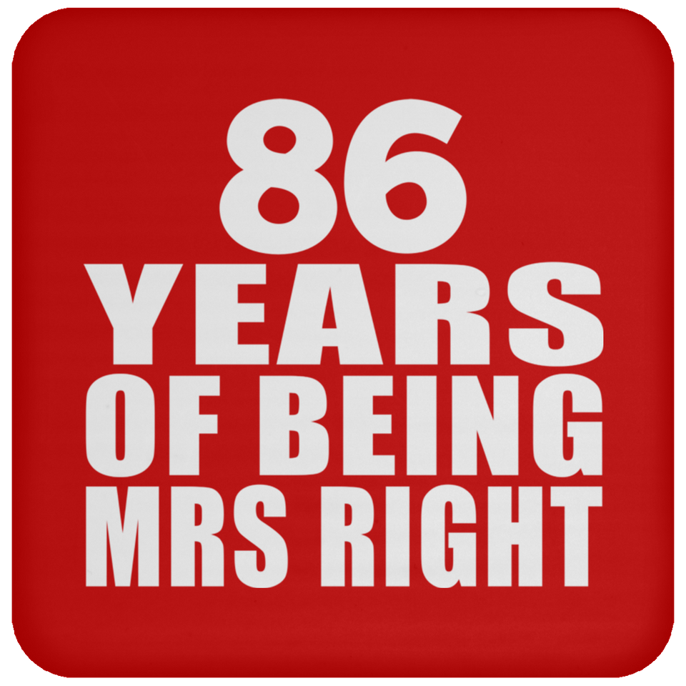 86th Anniversary 86 Years Of Being Mrs Right - Drink Coaster