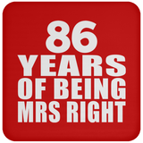 86th Anniversary 86 Years Of Being Mrs Right - Drink Coaster