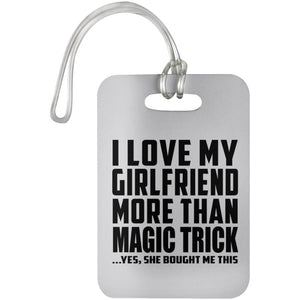 I Love My Girlfriend More Than Magic Trick - Luggage Bag Tag