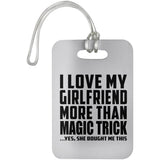 I Love My Girlfriend More Than Magic Trick - Luggage Bag Tag