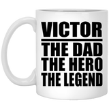 Victor The Dad The Hero The Legend - 11 Oz Coffee Mug