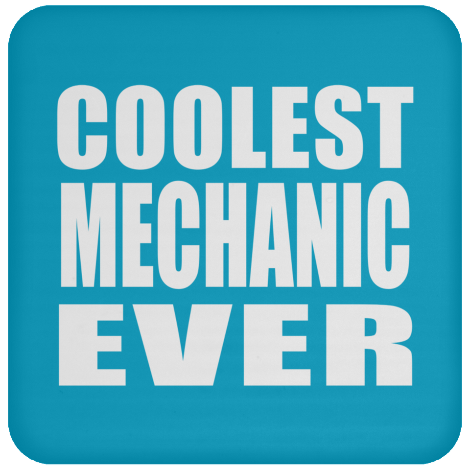 Coolest Mechanic Ever - Drink Coaster