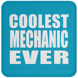 Coolest Mechanic Ever - Drink Coaster