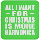All I Want For Christmas Is More Harmonica - Coaster