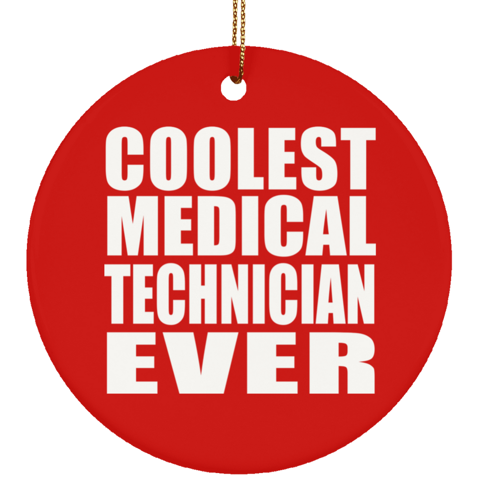 Coolest Medical Technician Ever - Circle Ornament