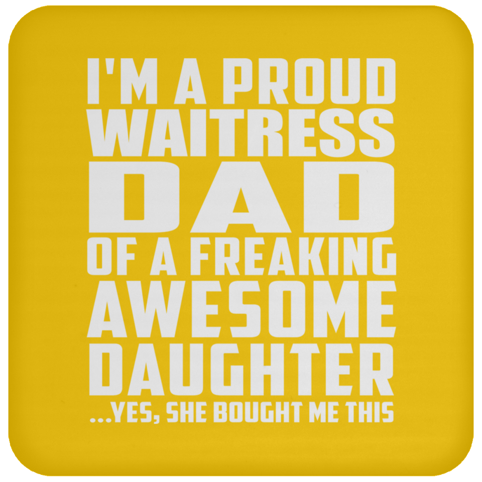 Proud Waitress Dad Of Awesome Daughter - Drink Coaster