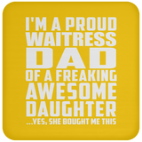 Proud Waitress Dad Of Awesome Daughter - Drink Coaster