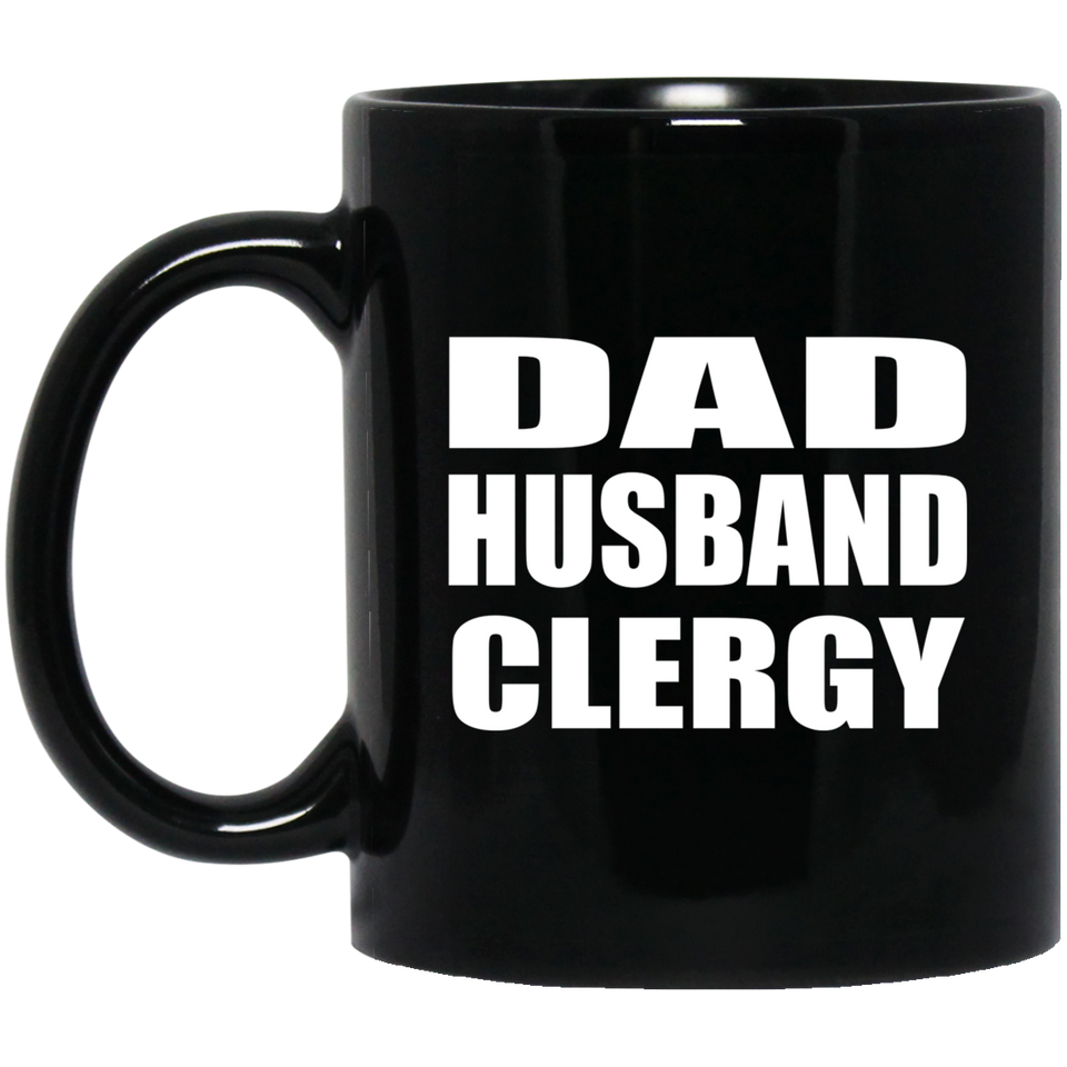 Dad Husband Clergy - 11oz Coffee Mug Black