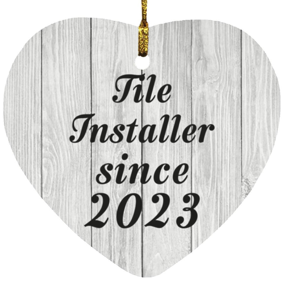 Tile Installer Since 2023 - Heart Ornament F