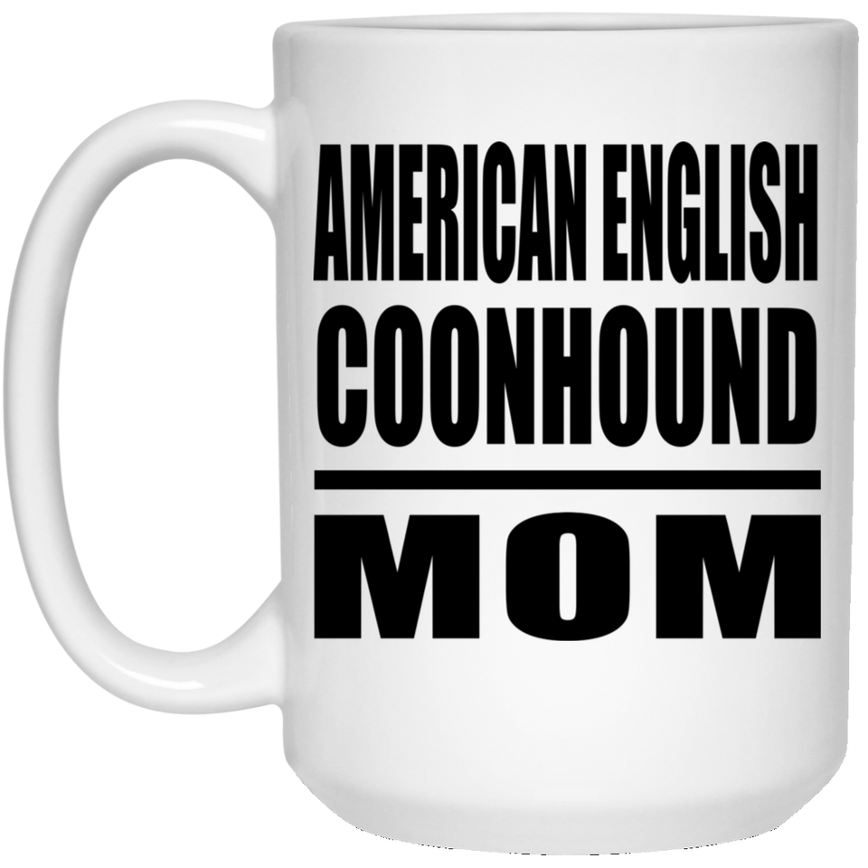 American English Coonhound Mom - 15oz Coffee Mug