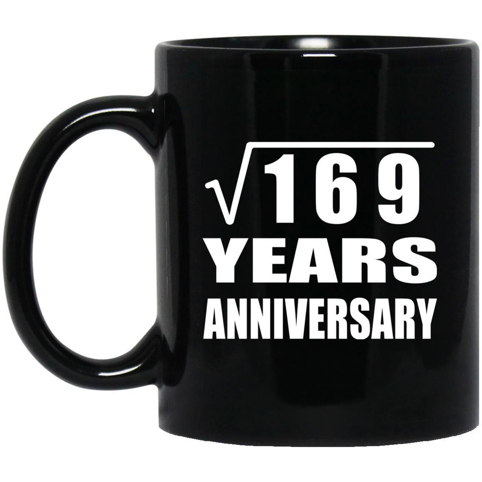 13th Anniversary Square Root of 169 Years Anniversary - 11oz Coffee Mug Black