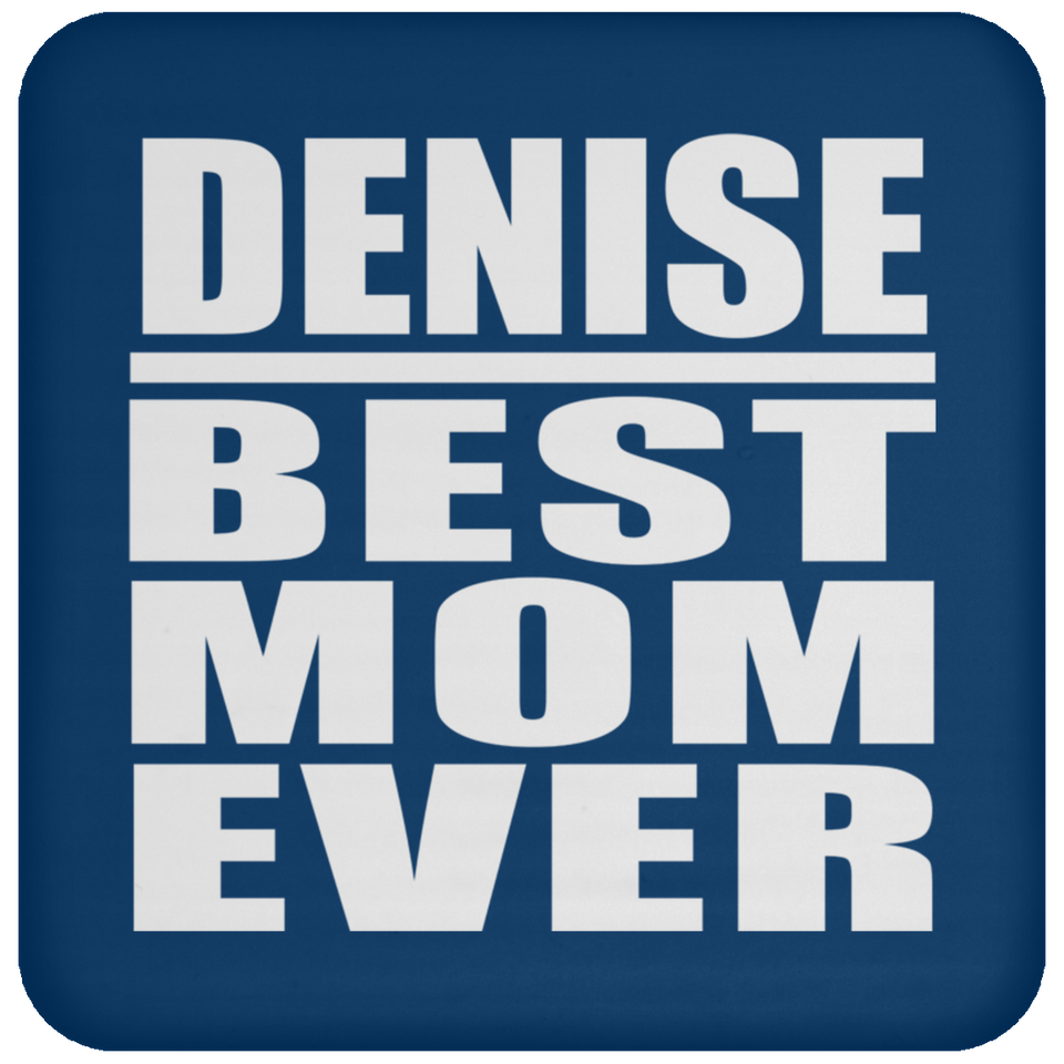 Denise Best Mom Ever - Drink Coaster