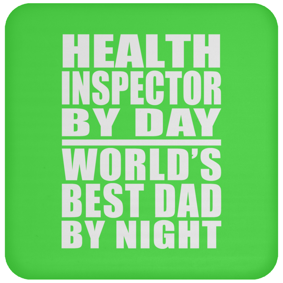 Health Inspector By Day World's Best Dad By Night - Drink Coaster