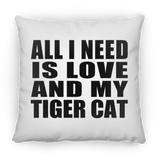 All I Need Is Love And My Tiger Cat - Throw Pillow