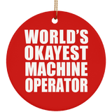 World's Okayest Machine Operator - Circle Ornament