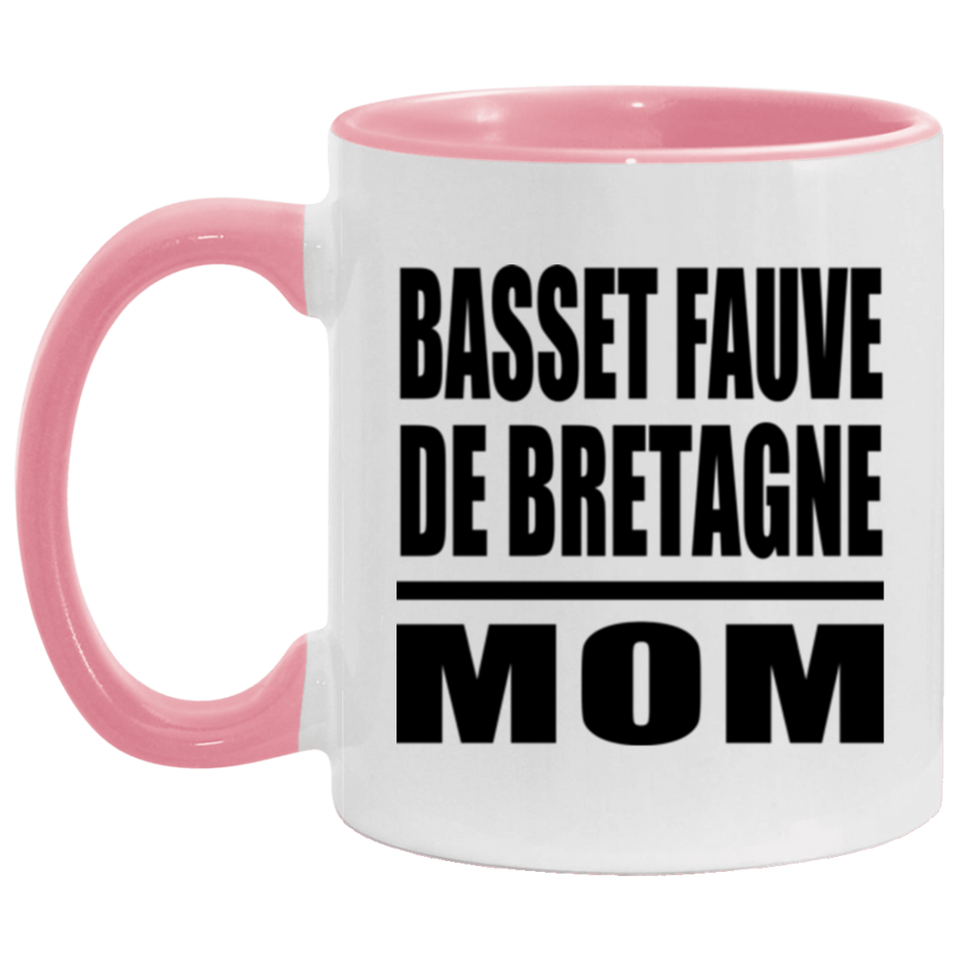 Basset Fauve De Bretagne Mom - 11oz Accent Mug Pink