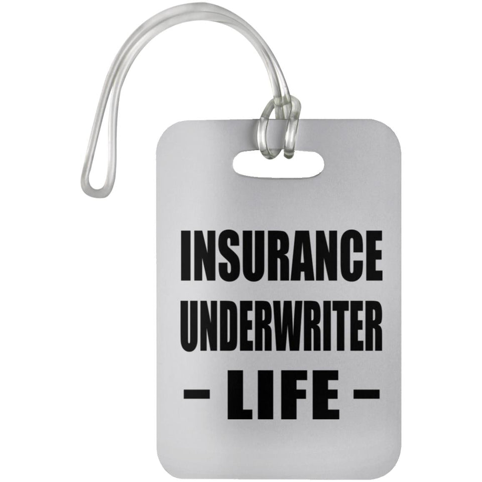 Insurance Underwriter Life - Luggage Bag Tag