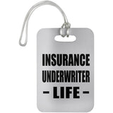 Insurance Underwriter Life - Luggage Bag Tag