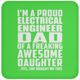 Proud Electrical Engineer Dad Of Awesome Daughter - Drink Coaster