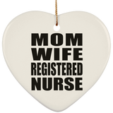 Mom Wife Registered Nurse - Heart Ornament