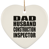 Dad Husband Construction Inspector - Heart Ornament