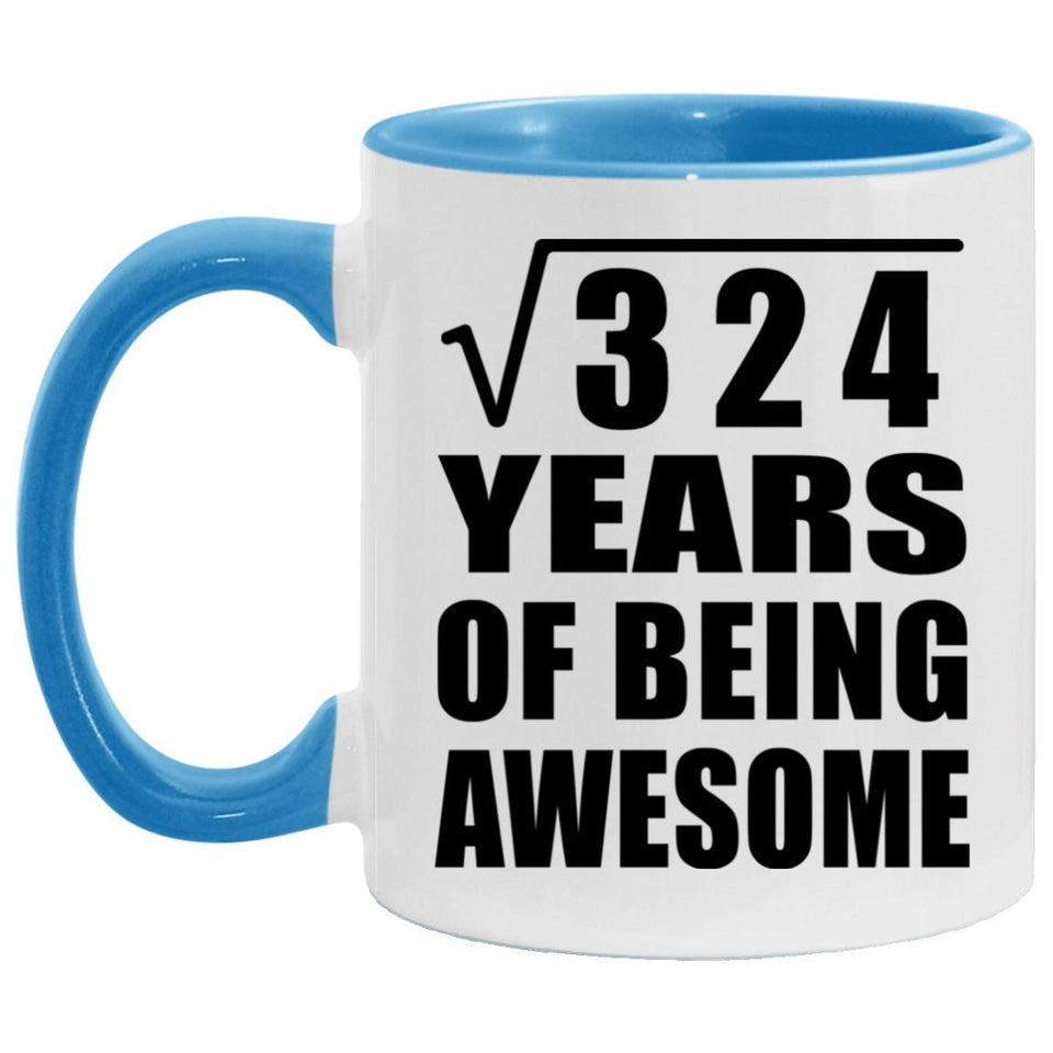 18th Birthday Square Root of 324 Years of Being Awesome - 11oz Accent Mug Blue