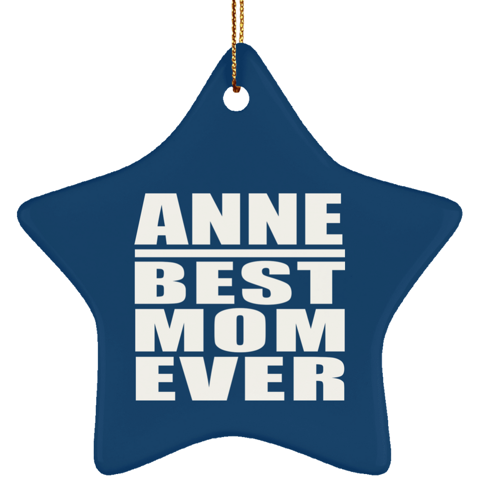 Anne Best Mom Ever - Star Ornament
