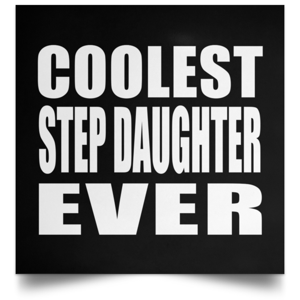 Coolest Step Daughter Ever - Poster Square
