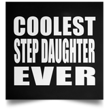 Coolest Step Daughter Ever - Poster Square