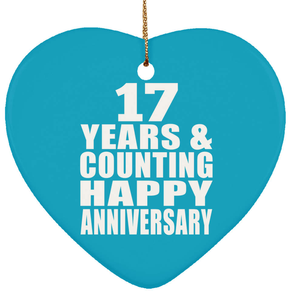 Happy 17th Anniversary 17 Years & Counting - Heart Ornament