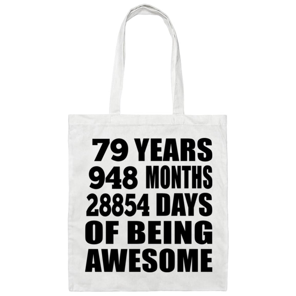 79th Birthday 79 Years 948 Months 28854 Days Of Awesome - Tote Bag White